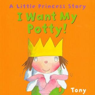 A Little Princess Story 小公主系列故事 - I Want My Potty!