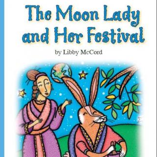 【听故事学英语】《嫦娥奔月和中秋节The Moon Lady and Her Festival》