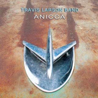 美国器乐fusion  Travis Larson Band - Anicca (2016)