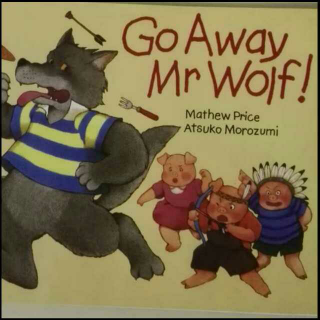 Go away,Mr Wolf