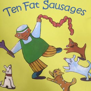 Ten Fat Sausages