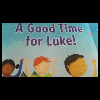 宝宝讲英文A good time for luke