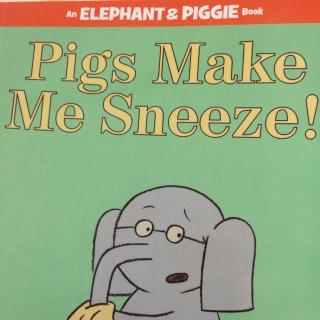 小猪小象-pigs make me sneeze