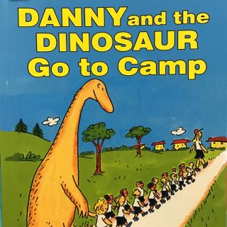 Danny and the dianosaur go to camp