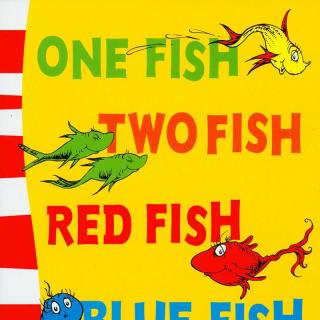 苏斯博士第一阶段 - One Fish, Two Fish, Red Fish, Blue Fish