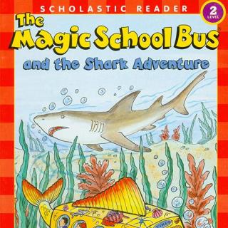 神奇校车 - The Magic School Bus and the Shark Adventure