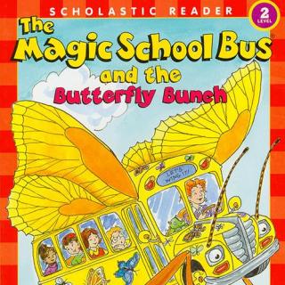 神奇校车 - The Magic School Bus and the Butterfly Bunch