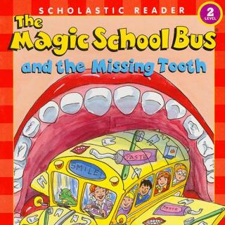 神奇校车 - The Magic School Bus and the Missing Tooth