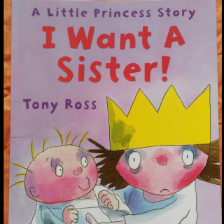 A little princess story: I want a sister!