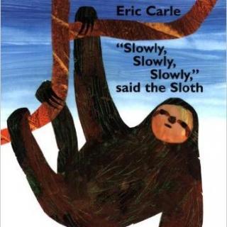 "Slowly, Slowly, Slowly,"said the Sloth(树懒为什么那么慢？)