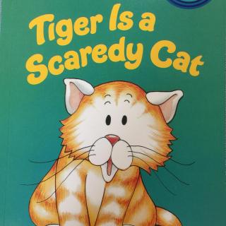 Tiger Is a Scaredy Cat-the story故事