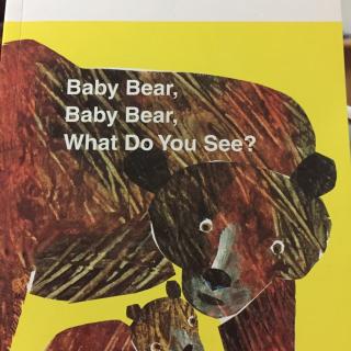 Baby Bear,Baby Bear, What do you see?郑重版