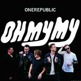 OneRepublic最新单曲Oh my my