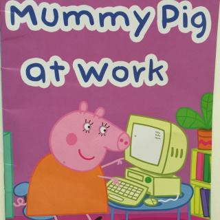 Mummy pig at Work（s1—07）