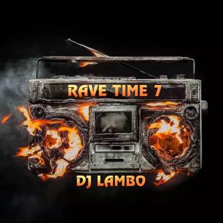 RAVE TIME vol.7 - dj lambo exclusive remix