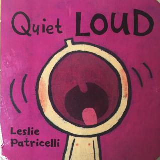 Quiet Loud 安静的 吵闹的