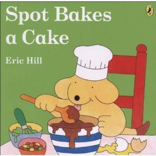 【小馨读绘本】Spot bakes a cake 