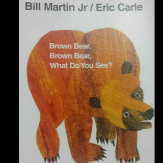 Brown bear， Brown bear， What do you sea？～怀智