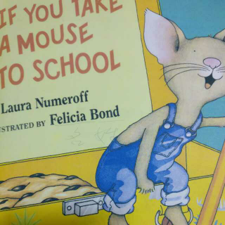 If you a mouse to school