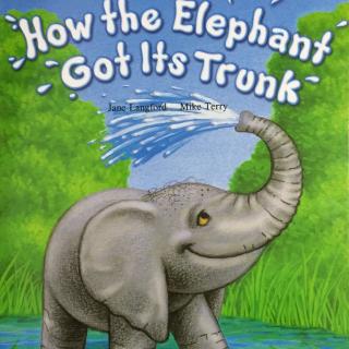 Meredith晚安英文之How the Elephant Got Its Trunk