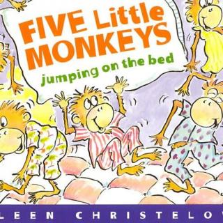 亲子英文丨Five little monkeys jumping on the bed
