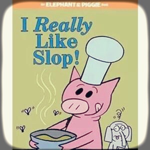 【英文绘本伴读-大象和小猪系列】I really like slop