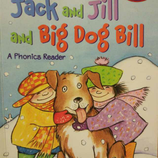 JACK AND JILL AND BIG DOG BILL