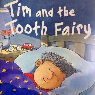 【听故事学英语】《Tim and the Tooth Fairy 提姆和牙仙子》