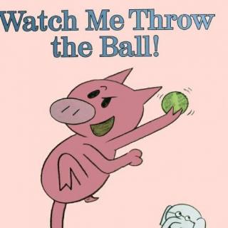 watch me throw the ball 中英文