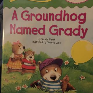 A groundhog named Grady