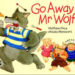 亲子英文丨Go away Mr.Wolf
