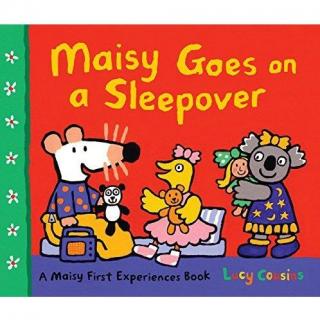 Maisy goes on a sleepover