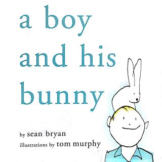 【Wendy讲故事】A boy and his bunny.男孩和他的兔子