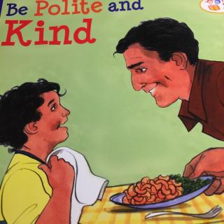 Be polite and kind