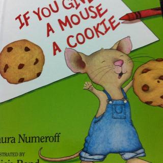 If you give a mouse a cookie