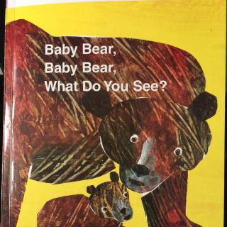 105.英文绘本：baby bear baby bear what do you see？