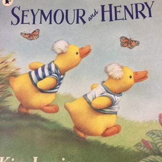 【乐乐读英文绘本】Seymour and Henry