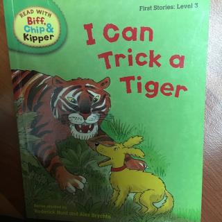 I can trick a tiger