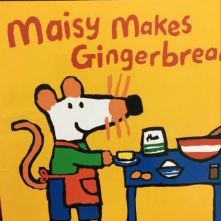 Maisy makes Gingerbread