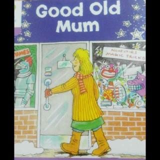 牛津树1-Good Old Mum