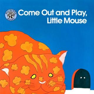 【绘本故事】出来玩呀，小老鼠-Come Out and Play, Little Mouse