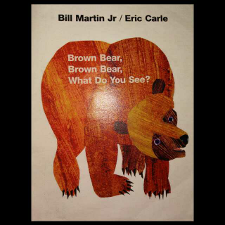 Brown Bear,What Do You See?