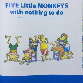 Dream绘本馆 奥奥 巜five little monkeys with nothing to do》