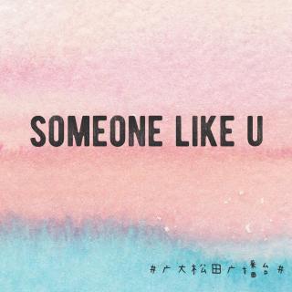 Someone like U