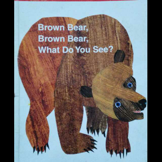 Brown Bear,Brown Bear,