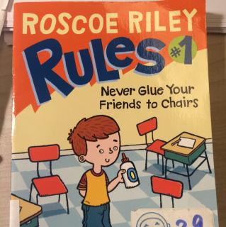 Roscoe Riley Rules #1 Never Glue Your Friend to Chairs