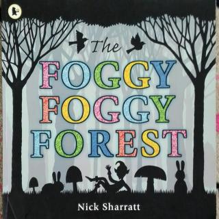 英文绘本The Foggy Foggy Forest