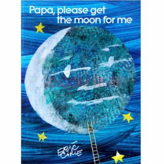 【凯西双语版】爸爸，请帮我摘月亮吧 Papa, please get the moon for me 