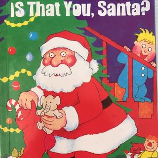 英文小故事-《IS THAT YOU,SANTA?》是你么，圣诞老人？