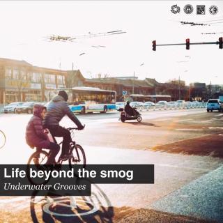 Life beyond the smog （by Another Van）